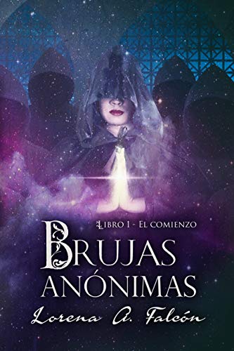 Brujas anónimas - Libro I - El comienzo: Una fantasía urbana en las calles de Buenos Aires.