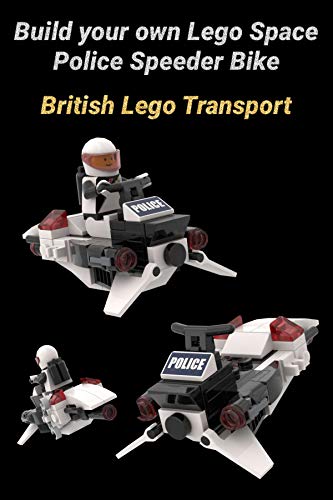 Build Your Own Lego Space Police Speeder Bike (English Edition)