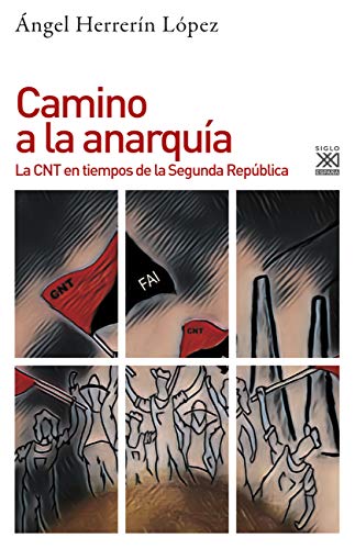 Camino A La Anarquía. La CNT En Tiempos De La Segunda República: 1202 (Historia)