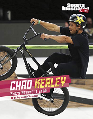 Chad Kerley: Bmx's Breakout Star (Sports Illustrated Kids Stars of Sports) (English Edition)