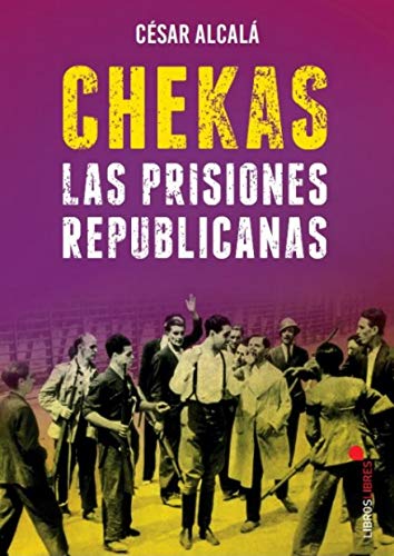 Chekas. las prisiones Republicanas Chekas. las prisiones Republicanas