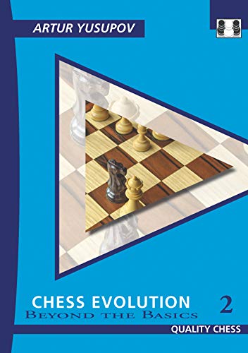 Chess Evolution 2: Beyond the Basics (Yusupov's Chess School)