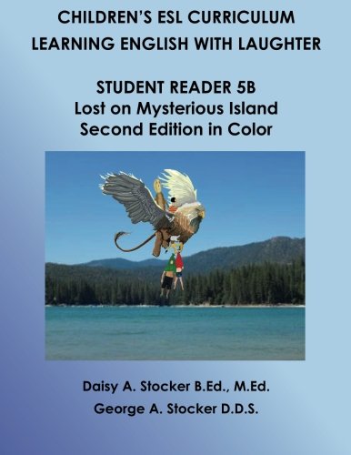 Children's ESL Curriculum: Learning English with Laughter: Student Book 5B: Lost on Mysterious Island: Second Edition in Color: Volume 49 (Children's ESL Curriculum (Second Edition))
