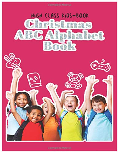 Christmas ABC Alphabet Book: A must have fun book for toddlers and preschoolers | Makes a Perfect Christmas gift for kids