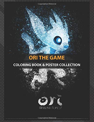 Coloring Book & Poster Collection: Ori The Game Ori From Ori And The Blind Forest Video Game Gaming
