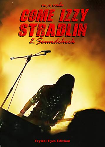Come Izzy Stradlin - 2. Soundcheck (Italian Edition)