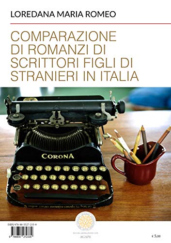 Comparazione di Romanzi di scrittori figli di Stranieri in Italia (Italian Edition)