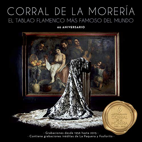 Corral De La Morería (El Tablao Flamenco Más Famoso Del Mundo / 60 Aniversario)