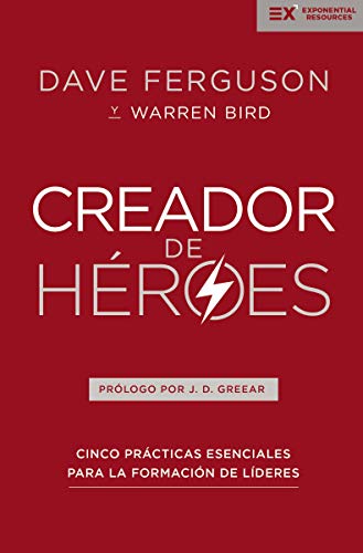 Creador de Héroes: Cinco Prácticas Esenciales Para La Formación de Líderes (Exponential)