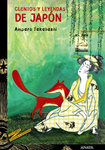 Cuentos y leyendas de Japón (LITERATURA JUVENIL (a partir de 12 años) - Cuentos y Leyendas)