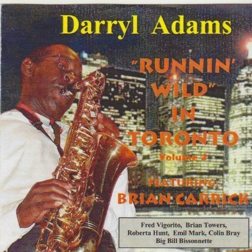 Darryl Adams "Runnin' Wild" in Toronto volume 2