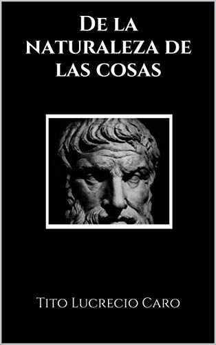 De la naturaleza de las cosas De la naturaleza de las cosas