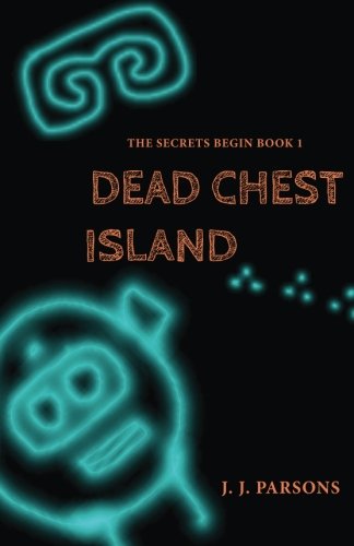 Dead Chest Island: Volume 1 (The Secrets Begin)