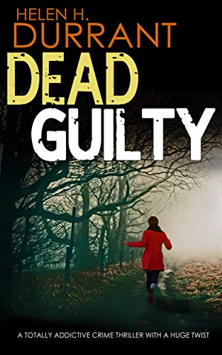 DEAD GUILTY a totally addictive crime thriller with a huge twist (Calladine & Bayliss Mystery Book 9) (English Edition)