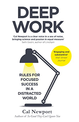 Deep Work: Rules for Focused Success in a Distracted World (English Edition)
