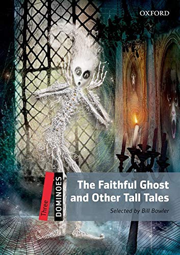Dominoes: Three: The Faithful Ghost and Other Tall Tales: Level 3: 1,000-Word Vocabulary the Faithful Ghost & Other Tall Tales Dominoes: Three: The Faithful Ghost and Other Tall Tales: Level 3: 1,000-Word Vocabulary the Faithful Ghost & Other Tall Tales