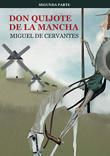 Don Quijote de La Mancha, Segunda Parte: El Ingenioso Hidalgo Don Quijote de la Mancha