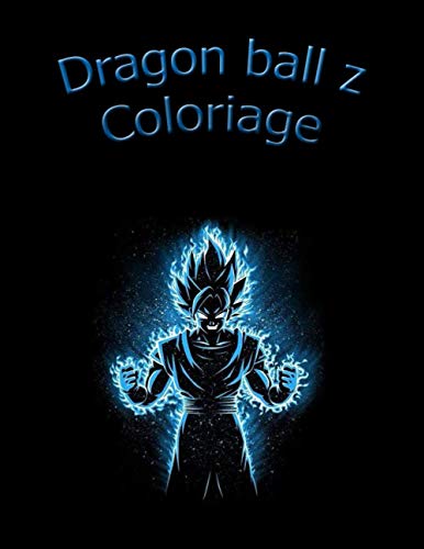 Dragon Ball Z coloriage: Super livre de coloriage anime manga du grand qualite & pour cadeaux & pour enfants et adultes