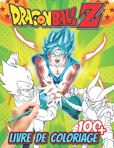 Dragon Ball Z Livre de Coloriage: (+100 Dessins) - Un Magnifique Livre Dragon Ball De Coloriage - Livre de coloriage spécial pour les enfants et les fans - Un Magnifique cadeau