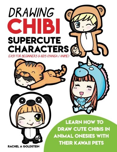 Drawing Chibi Supercute Characters Easy for Beginners & Kids (Manga / Anime): Learn How to Draw Cute Chibis in Animal Onesies with their Kawaii Pets: Volume 19 (Drawing for Kids)