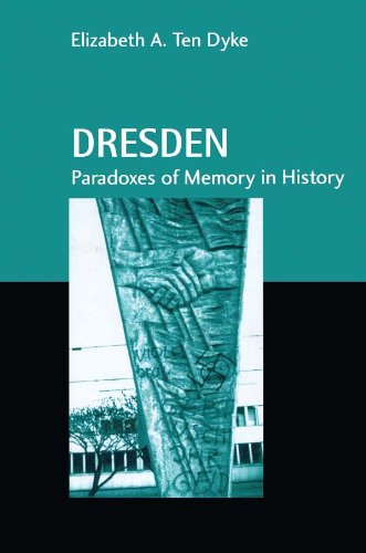Dresden: Paradoxes of Memory in History (Studies in Anthropology and History) (English Edition)