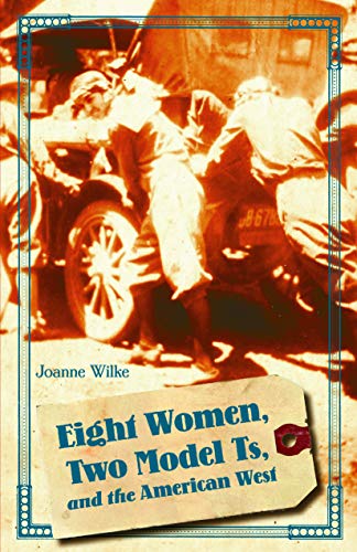 Eight Women, Two Model Ts, and the American West (Women in the West) [Idioma Inglés]