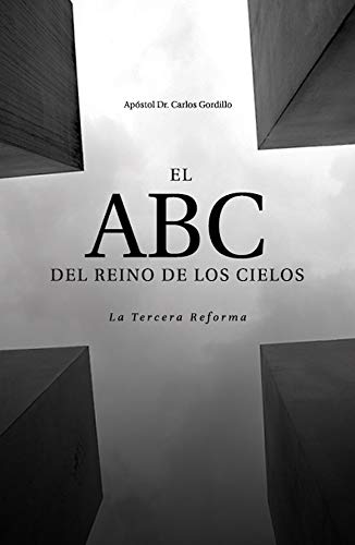 El ABC del Reino de los Cielos: La Tercera Reforma El ABC del Reino de los Cielos: La Tercera Reforma