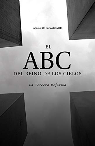 El ABC del Reino de los Cielos: La Tercera Reforma