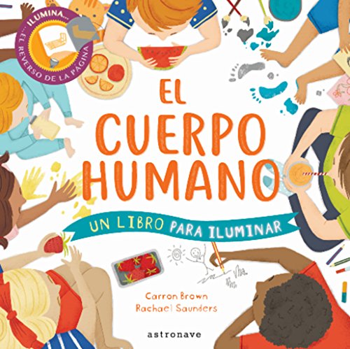 EL CUERPO HUMANO: UN LIBRO PARA ILUMINAR