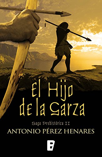 El hijo de la garza (Saga Prehistórica 2): Saga prehistórica II