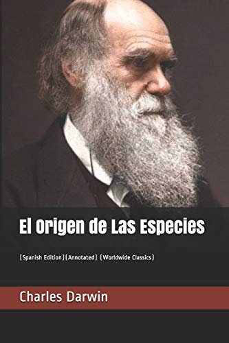 El Origen de Las Especies: (Spanish Edition)(Annotated) (Worldwide Classics)