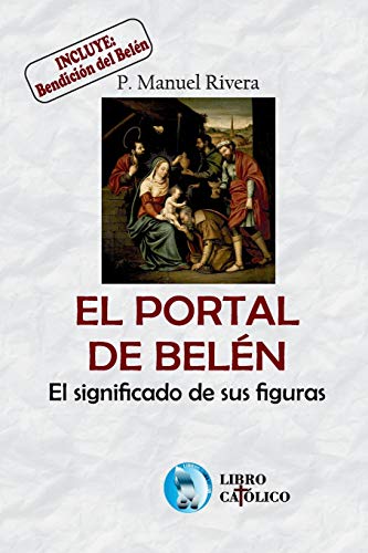 El Portal de Belén, el significado de sus figuras.
