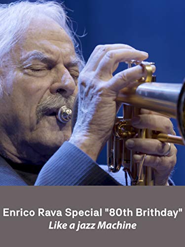 Enrico Rava 'Especial 80º Aniversario' - Like a jazz machine