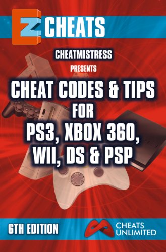 EZ Cheats: Cheat Codes & Tips for PS3, Xbox 360, Wii, DS & PSP, 6th Edition (English Edition)