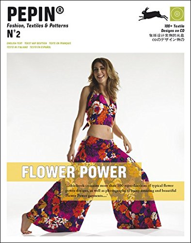 Flower power. Pepin®. Fashion, textiles & patterns. Ediz. multilingue. Con CD-ROM (Vol. 2) (Fashion Textiles & Patterns 3)