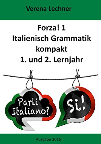 Forza! 1: Italienisch Grammatik kompakt 1. und 2. Lernjahr (German Edition)