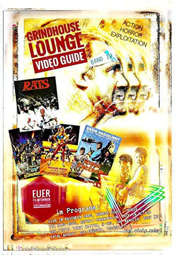 Grindhouse Lounge: Video Guide - Band 4 - Euer Filmführer durch den Videowahnsinn / Mit den Reviews zu Todesparty 2, The Hidden, Back in Action, Blast Heroes, House 3 und vielen mehr! (German Edition)
