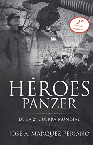 Héroes Panzer de la 2ª Guerra Mundial (Edición Revisada)