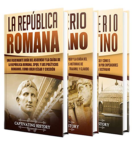 Historia de Roma: Una Guía Fascinante sobre la Antigua Roma, que incluye la República romana, el Imperio romano y el Imperio bizantino