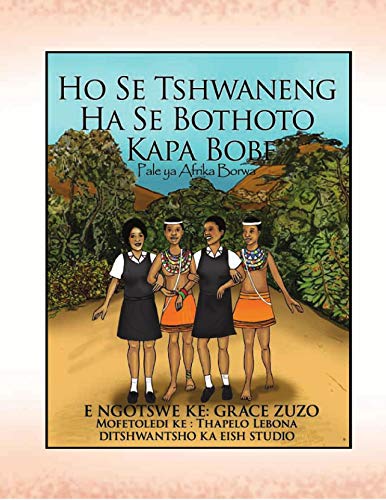 HO SE TSHWANENG HA SE BOTHOTO KAPA BOBE: Pale Ya afrika boroa (Afrikaans Edition)