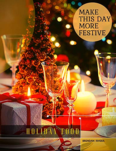 Holiday Food: Make this day more festive (English Edition) Holiday Food: Make this day more festive (English Edition)