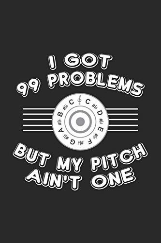I got 99 Problems But My Pitch Ain't One: Karaoke ruled Notebook 6x9 Inches - 120 lined pages for notes, drawings, formulas | Organizer writing book planner diary