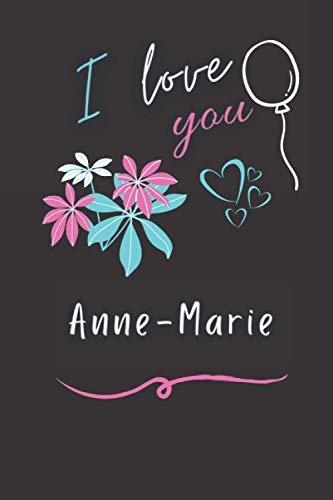 i love you Anne-Marie: Charming Blank Lined Notebook for famous singer Anne-Marie fans, Make it a Great gift idea in life's best moments, or keep it ... (6” x 9”) & 120 pages for Multiple uses.