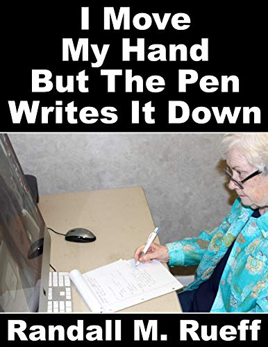 I Move My Hand But The Pen Writes It Down (English Edition)