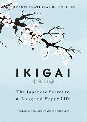 Ikigai: The Japanese secret to a long and happy life (English Edition)