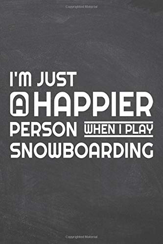 I'm just a happier person wenn i play Snowboarding: Snowboarding Notebook or Journal - Size 6 x 9 - 110 Dot Grid Pages - Office Equipment, Supplies & ... Gift Idea for Christmas or Birthday
