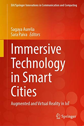 Immersive Technology in Smart Cities: Augmented and Virtual Reality in IoT (EAI/Springer Innovations in Communication and Computing)