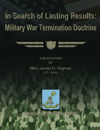 In Search of Lasting Results: Military War Termination Doctrine