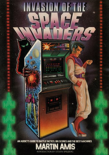 Invasion Of The Space Invaders: An Addict's Guide to Battle Tactics, Big Scores and the Best Machines