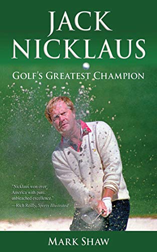 Jack Nicklaus: Golf's Greatest Champion (English Edition)